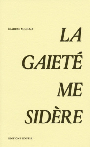 La gaieté me sidère - Michaux Clarisse