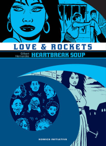 Love & Rockets Intégrale 2 : Heartbreak Soup - Hernandez Gilbert ; Touboul Philippe