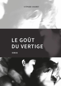 Le goût du vertige - Chaumet Stéphane