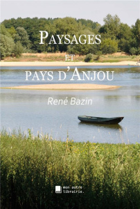 Paysages et pays d'Anjou - Bazin René ; Mon Autre librairie édition