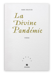 La Divine Pandémie - Delouze Marc