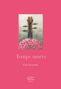 Temps morts - Foronda Luis ; Taillandier Isabelle ; Granero Nono