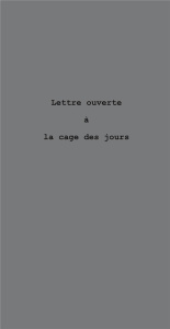 Lettre ouverte à la cage des jours - Glück Michaël