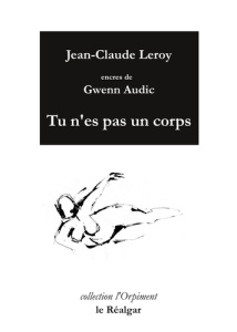 Tu n'es pas un corps - Leroy Jean-Claude ; Audic Gwenn