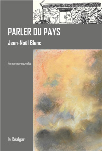 Parler du pays - Blanc Jean-Noël