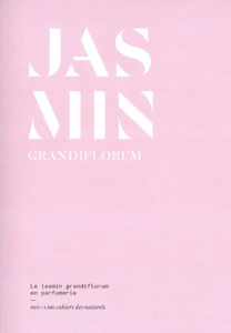 Jasmin grandiflorum. Le jasmin grandiflorum en parfumerie - Bonneval Eléonore de ; David Olivier R.P. ; Doré J