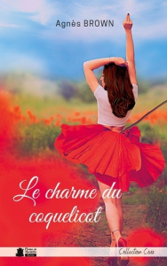 Le charme du coquelicot - Brown Agnès