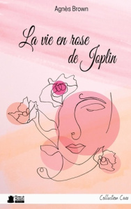 La vie en rose de Joplin - Brown Agnès