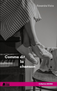 Comme dit la chanson - Vieira Alexandra ; Editions Plumes de marmotte