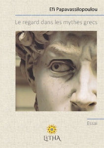 Le regard dans les mythes grecs - Papavassilopoulou Efi ; 7e Ciel éditions