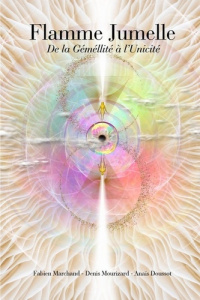 Flamme Jumelle. De la Gémellité à l'Unicité - Marchand Fabien ; Mourizard Denis ; Doussot Anaïs