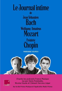Le coffret du journal intime de bach, mozart, chopin. - Vourch Marianne