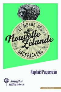 Le Monde des Backpackers - Nouvelle-Zélande - Paquereau Raphaël