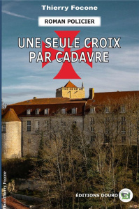 Une seule croix par cadavre - Focone Thierry