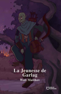 La jeunesse de Garlag - Matthov Woli