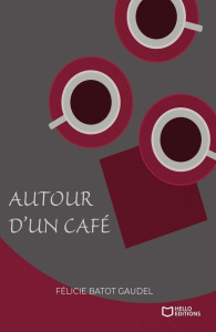 Autour d'un café - Batot Gaudel Félicie