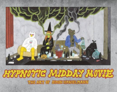 Hypnotic Midday Movie : The Art of Simon Hanselmann - Hanselmann Simon