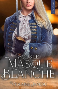 Sous le masque de Blanche - Janeau Violaine