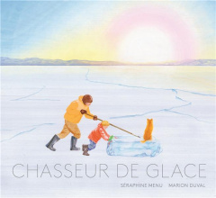 Chasseur de glace - Menu Séraphine ; Duval Marion