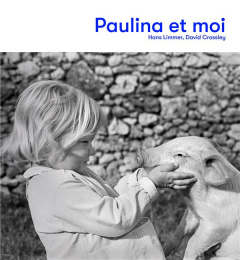 Paulina et moi. L'histoire d'un cochon porte-bonheur qui a frôlé un grand malheur - Limmer Hans ; Crossley David ; Bénech Clément