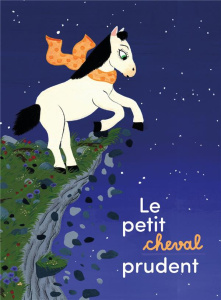 Le petit cheval prudent - Floue Camille ; Louzon Camille