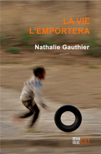 La vie l'emportera - Gauthier Nathalie