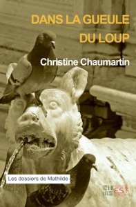 Dans la gueule du Loup - Chaumartin Christine