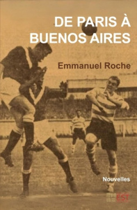 De Paris à Buenos Aires - Roche Emmanuel