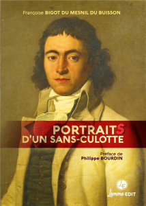 Portraits d'un sans-culotte - Bigot du Mesnil du Buisson Françoise ; Bourdin Phi