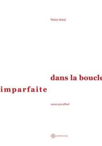 Dans la boucle imparfaite - Hamel Patrice