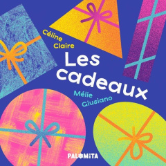 Les cadeaux - Claire Céline ; Giusiano Mélie