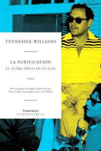 La purification. Et autres pièces en un acte - Williams Tennessee ; Laville Pierre ; Lanni Domini
