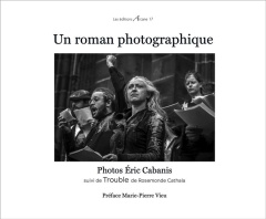 Un roman photographique. Suivi de Trouble - Cabanis Eric ; Cathala Rosemonde ; Vieu Marie-Pier