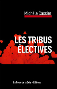 Les tribus électives - Éditions La route de la soie