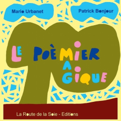 Le Poèmier magique - Urbanet Mario ; Bonjour Patrick ; Éditions La rout