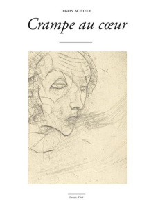 Crampe au coeur - Schiele Egon ; Cavaillès Nicolas