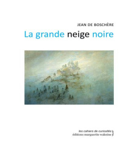 La grande neige noire - de Boschère Jean