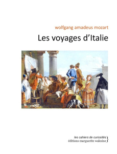 Les voyages d'Italie - Mozart Wolfgang Amadeus ; Curzon Henri de