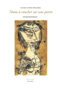 Noms à coucher sur une pierre - Guyon Williams Lucien