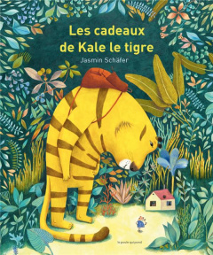 Les cadeaux de Kale le tigre - Schäfer Jasmin ; Sanchez Chloé