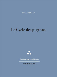 Le Cycle des pigeons - Spiegler Ariel
