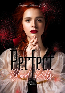 Perfect Blood Dolls. Tome 1 - Teisseire M.g faustine ; Encre De lune editions
