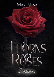 Thorns and Roses - Néna Max ; Kyrrõ Éditions