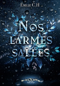 Nos larmes salées - C.h Emilie ; Kyrrõ Éditions