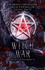 Witch : Witch War. Article 3, On ne se montre pas - Chevallier Laurence ; Chevallier Emilie ; Pratt Si