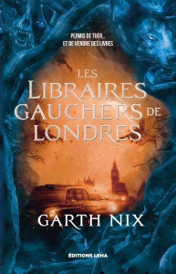 Les libraires gauchers de Londres - Nix Garth ; Bury Florence