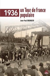 1936, un Tour de France populaire - Bourgier Jean-Paul