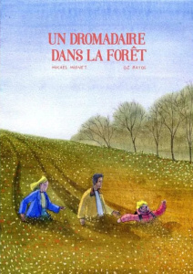 Un dromadaire dans la forêt - Mignet Mikaël ; Bayol Oz