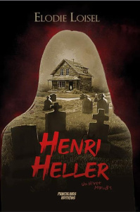 Henri Heller. Un hiver maudit - Loisel Elodie