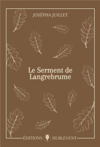 Le serment de Langrebrume - Juillet Josépha
